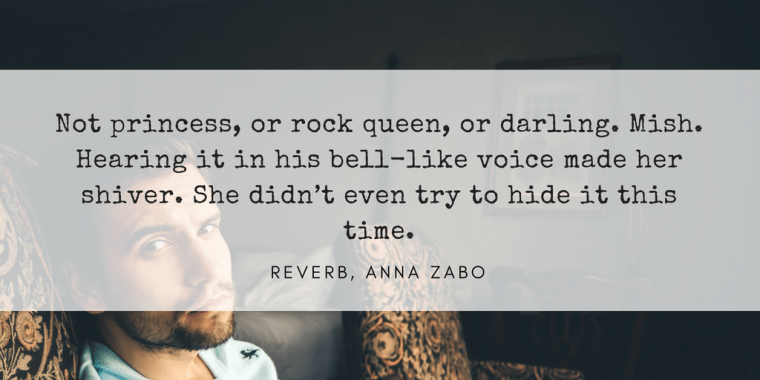 Not princess, or rock queen, or darling. Mish. Hearing it in his bell-like voice made her shiver. She didn’t even try to hide it this time.